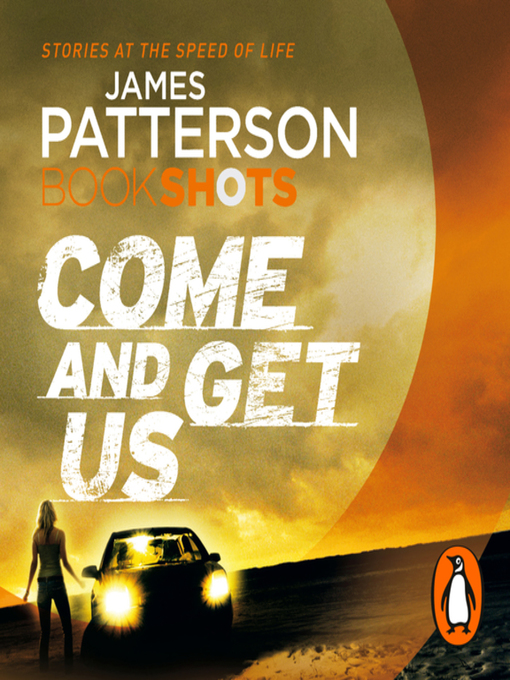 Title details for Come and Get Us by James Patterson - Available